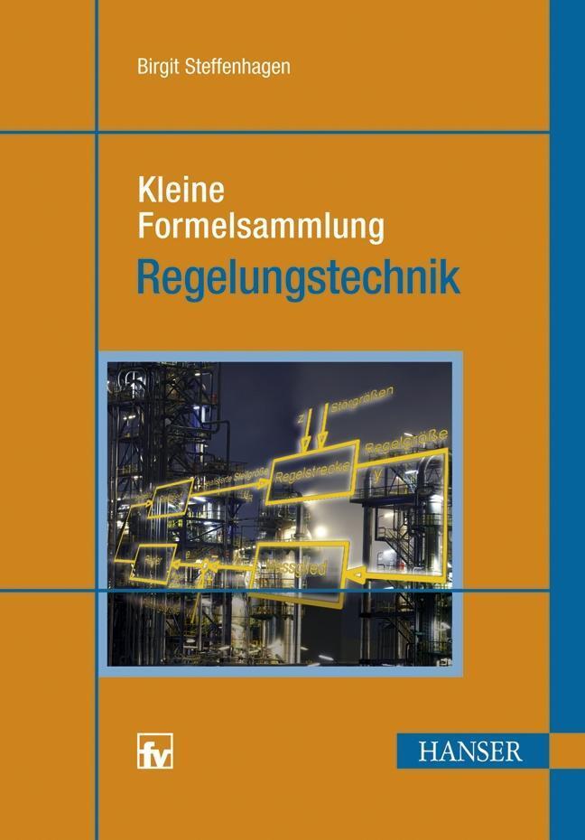 Kleine Formelsammlung Regelungstechnik | Birgit Steffenhagen |