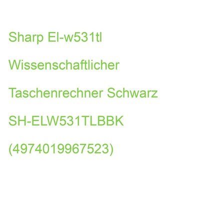 Sharp El-w531tl Wissenschaftlicher Taschenrechner Schwarz SH-ELW531TLBBK (497401