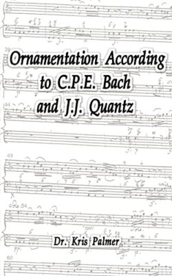 Palmer - Ornamentation According to C.P.E. Bach and J.J. Quantz - New  - X555z