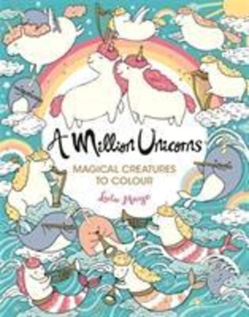 A Million Unicorns Magical Creatures To Colour Lulu Mayo Taschenbuch