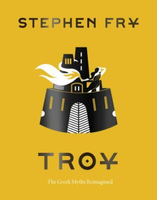 Troy: The Greek Myths Reimagined (Stephen Frys Greek Myths), Fry, Stephen, Good 