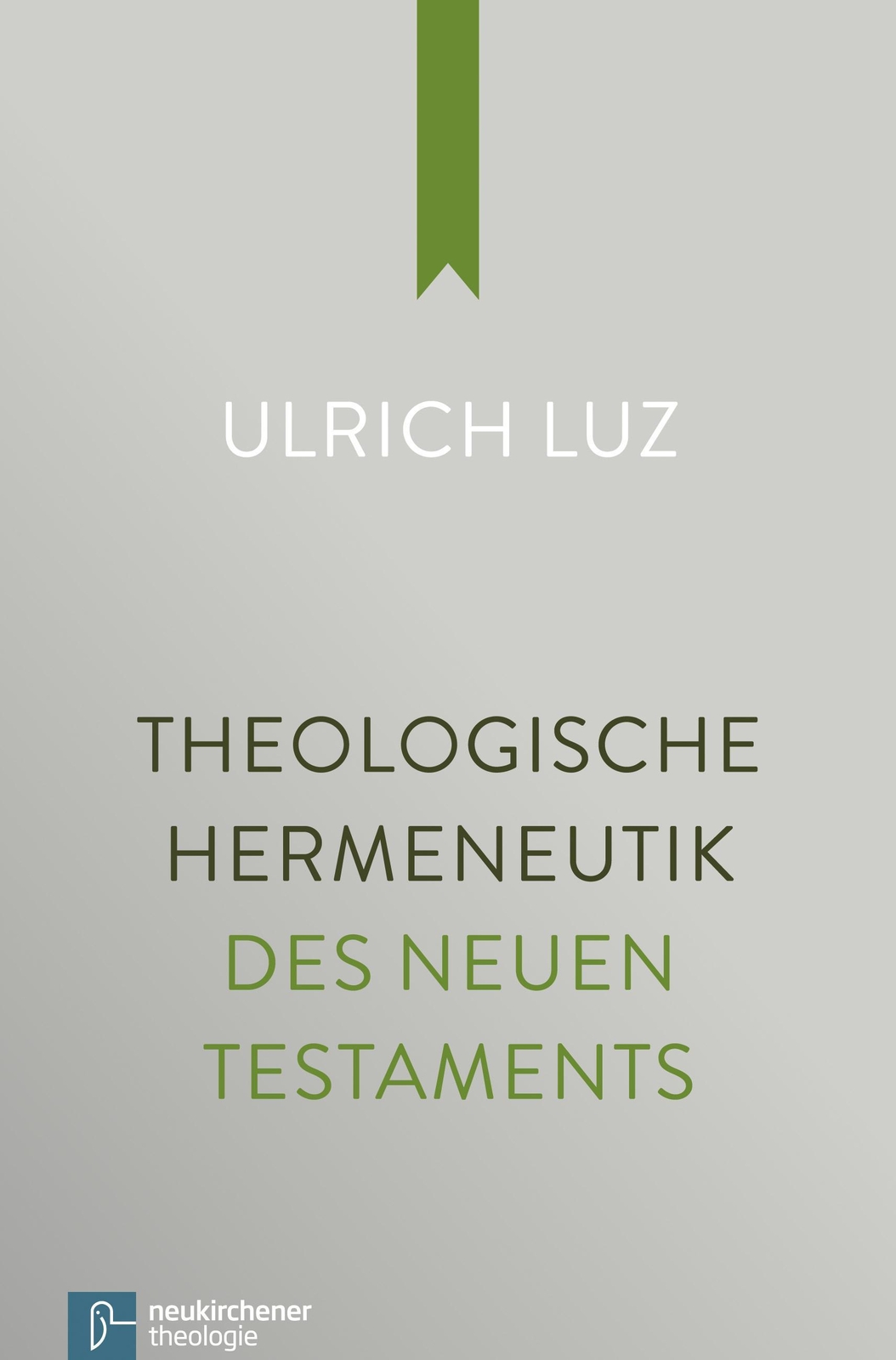 Thumbnail - Theologische Hermeneutik Des Neuen Testaments Ulrich Luz