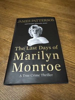 Last Days of Marilyn Monroe : (FIRST EDITION ) by James Patterson
