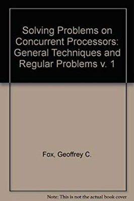 Solving Problems on Concurrent Processors Vol. I : General Techni