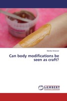 Monika Strasser | Can Body Modifications Be Seen As Craft? | Taschenbuch (2014)