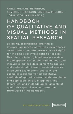 Handbook of Qualitative and Visual Methods in Spatial Research Anna Juliane ...