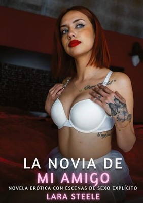 La Novia de mi Amigo Lara Steele