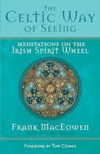Image of The Celtic Way of Seeing: Meditations on the Irish Spirit Wheel