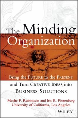 The Minding Organisation: Bringt The Future To The Gegenwart Und Tu