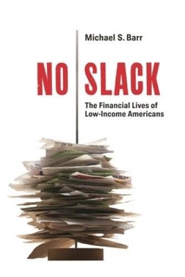No Slack: The Financial Lives of Low-Income Americans - Hardcover - GOOD