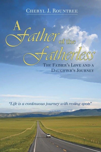 A Father Of The Fatherless The Father's Love And A Daughter's Journey Rountree-image