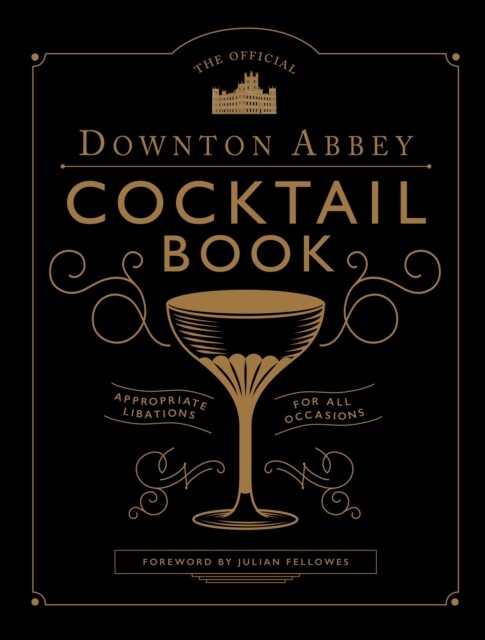 Thumbnail - The Official Downton Abbey Cocktail Book Julian Fellowes 9781781319567