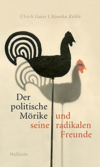 Thumbnail - Der Politische Mörike Und Seine Radikalen Freunde | Ulrich Gaier,