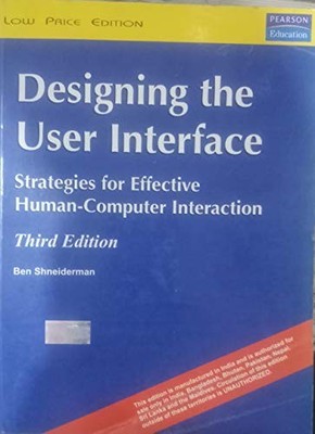 Designing the User Interface: Strategies for Effective Human-Computer Interacti
