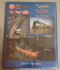 Trackside Around St. Louis With Jim Ozment By James Sandrin First Printing 2000