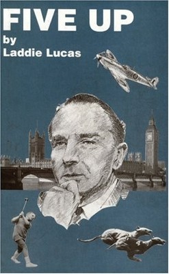 Five Up: A Chronicle of Five Lives,Laddie Lucas- 187345404X