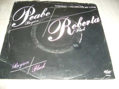 PEABO BRYSON ROBERTA FLACK TONIGHT I CELEBRATE MY LOVE 45 NM Capitol B-5242 1983