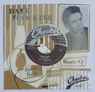DALE HAWKINS -''Susie-Q'' B/W ''Baby, Baby'' - ROCKABILLY CLASSICS - CLEAR WAX -HEAR