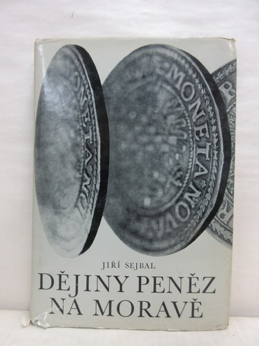 Dejiny Penez na Morave History of Money in Moravia by Jiri Sejbal 1979 Hardcover
