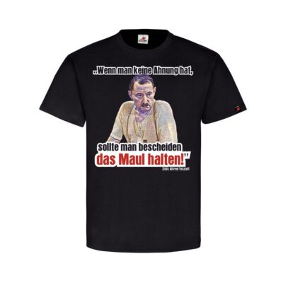 Alfred I don't know - shut up! Alfred Tetzlaff Saying Quote T Shirt #14042