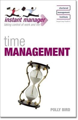Time Management (Instant Manager: Skills for Success) Polly Bird