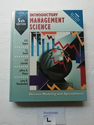 Introductory Management Science: Decision Modeling With Buch Pearson