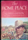 The Home Place by Fred Gipson 1950 HC Book