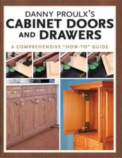 Danny Proulx's Cabinet Doors and Drawers (Popular Woodworking) - GOOD