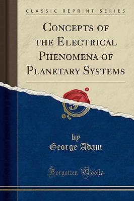 Concepts of the Electrical Phenomena of Planetary