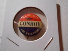 13/16" Conroy for Assessor unknown location cello pinback button