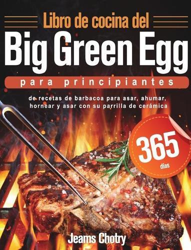 Thumbnail - Jeams Chotry Libro De Cocina Del Big Green Egg Para Principi