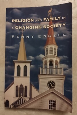 Religion and Family in a Changing Society (Princeton Paperback) By: Penny Edgell