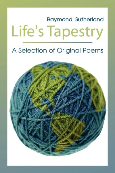 Life's Tapestry | A Selection Of Original Poems | Raymond Sutherland | Buch-image
