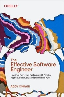 Addy Osmani The Effective Software Engineer (Paperback)