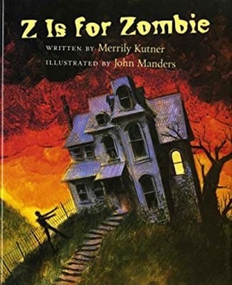 Z Is for Zombie Picture Book Merrily Kutner