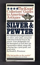 The Knopf Collectors' Guides to American Antiques : Silver and Pe