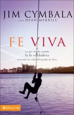 Fe Viva : Lo Que Sucede Cuando la Fe Verdadera Enciende las Vidas