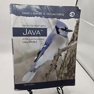 Objects First with Java : A Practical Introduction Using BlueJ by David...