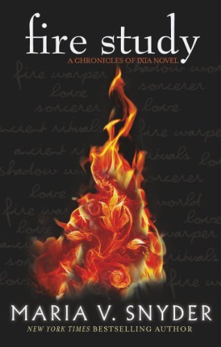 Fire Study (The Chronicles of Ixia, Book 3),Maria V. Snyder