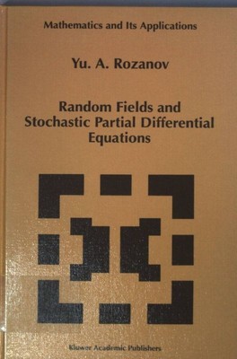 Random Fields and Stochastic Partial Differential Equations. Mathematics and Its
