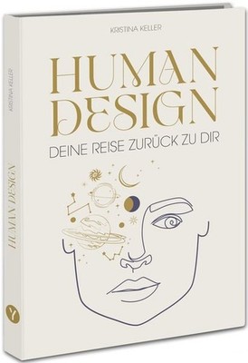 Human Design Deine Reise zurück zu dir. Entdecke dein wahres Potential im Ber...
