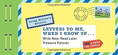 Letters to Me, When I Grow Up : Write Now. Read Later. Treasure F