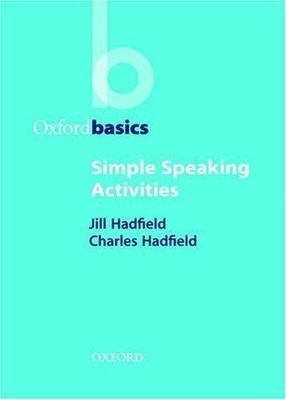 Simple Speaking Activities (Oxford Basics) - Hadfield, Jill and Charles