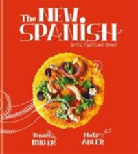 The New Spanish: Bites, Feasts, and Drinks by Adler, Nate