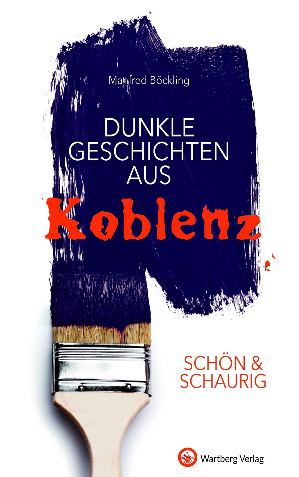 Thumbnail - Schön & Schaurig - Dunkle Geschichten Aus Koblenz | Manfred Böckling |