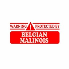 WARNING PROTECTED BY BELGIAN MALINOIS Decal Sticker