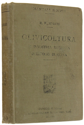 OLIVICOLTURA E INDUSTRIA MODERNA DELL'OLIO D'OLIVA. Con introduzione del segreta