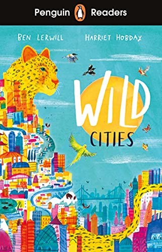 Penguin Readers Level 2: Wild Cities (Elt Graded Reader) : Abridged Edition Ben Lerwill - Image 7