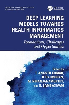 Deep Learning Models towards Health Informatics Management: Foundations, Challen