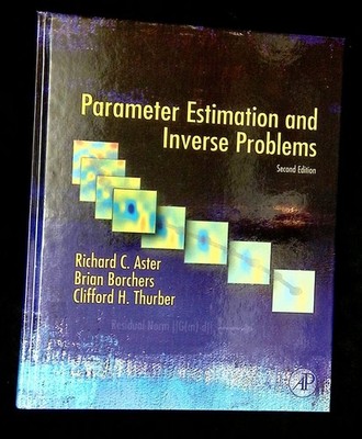 Richard C Aster, Brian Borchers / Parameter Estimation and Inverse Problems